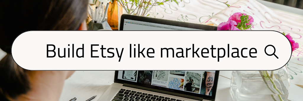 How to build a marketplace like Etsy?